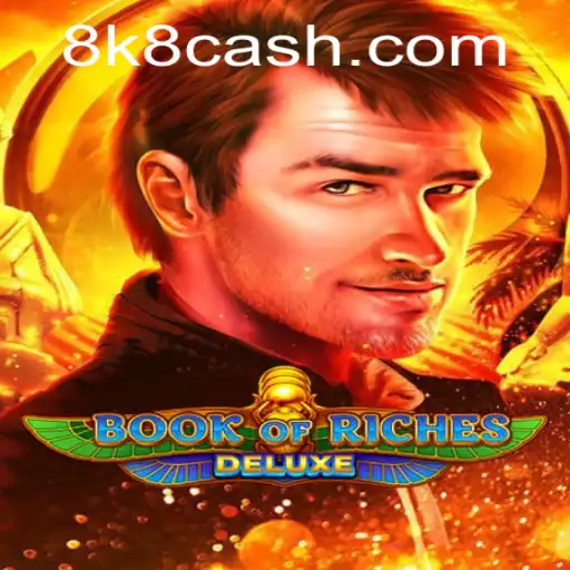 Exploring the Exciting World of 'Book of Riches Deluxe' and Its Thrilling Features with 8K8